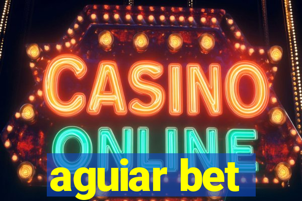 aguiar bet